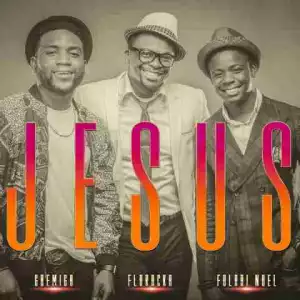 Florocka - Jesus (feat. Gbemiga & Folabi Nuel)